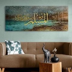Müslüman, dilinden ve elinden (diğer) Müslümanların (emin ve) selâmette bulunduğu kimsedir“ Yazılı Kanvas Tablo